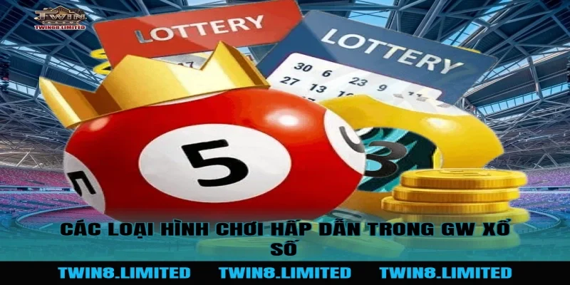 Các loại hình chơi hấp dẫn trong GW Xổ Số