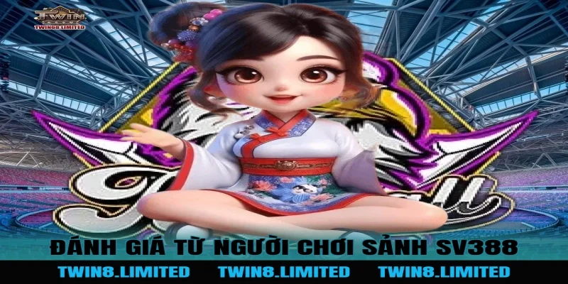 Đánh giá từ người chơi Sảnh SV388