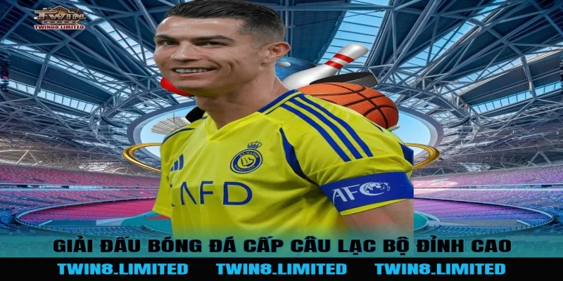 Giải Đấu Bóng Đá cấp câu lạc bộ đỉnh cao