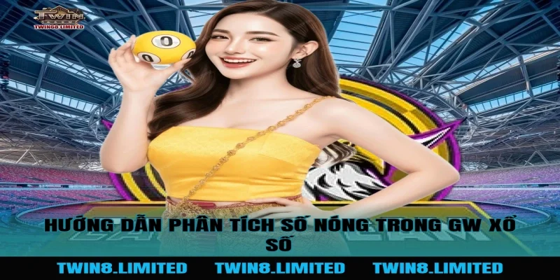 Hướng dẫn phân tích số nóng trong GW Xổ Số