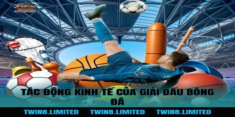Tác động kinh tế của Giải Đấu Bóng Đá