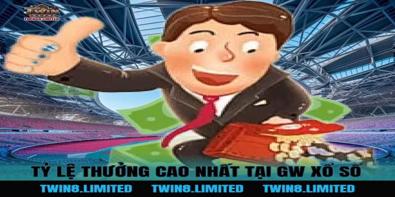 Tỷ lệ thưởng cao nhất tại GW Xổ Số